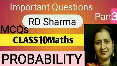 RD Sharma Solutions| Mathematics Class 10 RD Sharma| Chapter 16|Probability MCQs Q31toQ39|CBSE/ICSE