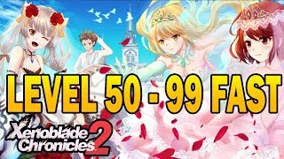 FASTEST LEVELING from 50 to 99 Guide - Xenoblade Chronicles 2