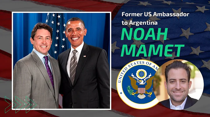 Fireside Chat with Noah Mamet: Former U.S. Ambasad...