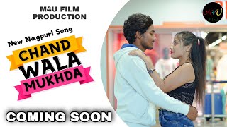 CHAND WALA MUKHDA !! Trailor Nagpuri Video !! Dipesh & Naina !! Rakesh!!M4u Films