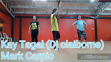 Kay tagal by: Mark Carpio (dj claiborne) dance fitness