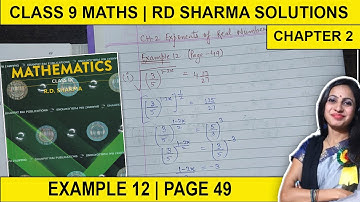 Class 9 Maths RD Sharma Chapter 2 Example 12 Page No 49 | Exponents of Real Numbers Solution