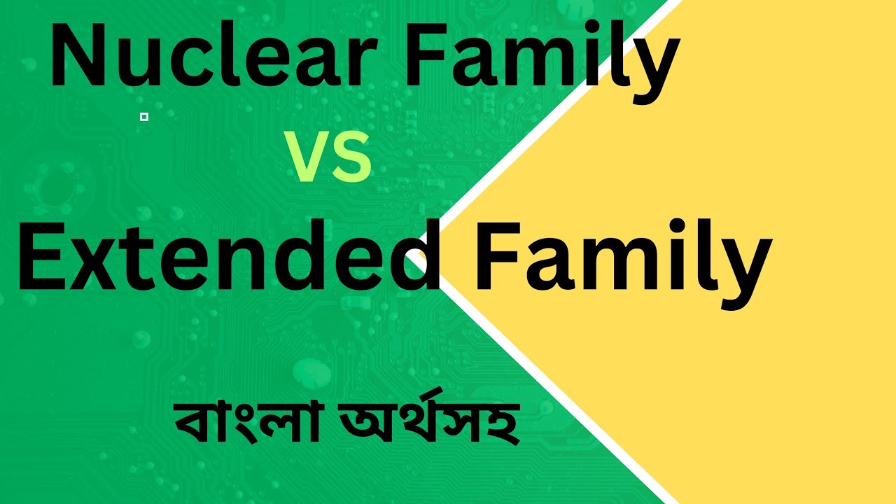 Nuclear Family Vs Extended Family Paragraph Compare And Contrast Essay Nuclear Family Vs Extended Family Paragraph Compare And Contrast Essay