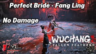 Perfect Bride Chimera - Fang Ling No Damage Boss Fight Wuchang Fallen Feathers