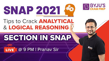 Tips to Crack Analytical & Logical Reasoning Section in SNAP 2021 | Pranav Pant | BYJU