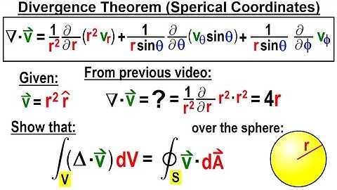 Physics Ch 67.1 Advanced E&M: Review Vectors (84 of 113) Divergence Theorem (Spherical Coordinates)