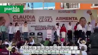 Alejandro Armenta realiza campaña junto a Claudia Sheinbaum en Izúcar