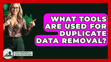 What Tools Are Used For Duplicate Data Removal? - The Friendly Statistician