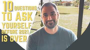 10 Questions to Ask Yourself Before 2021 Is Over - Mental Performance by Justin Su