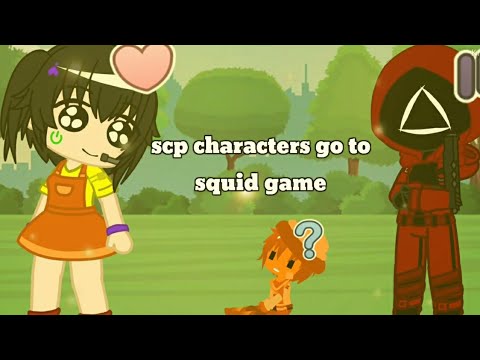 SCP characters go to squid game || Gacha Club ||