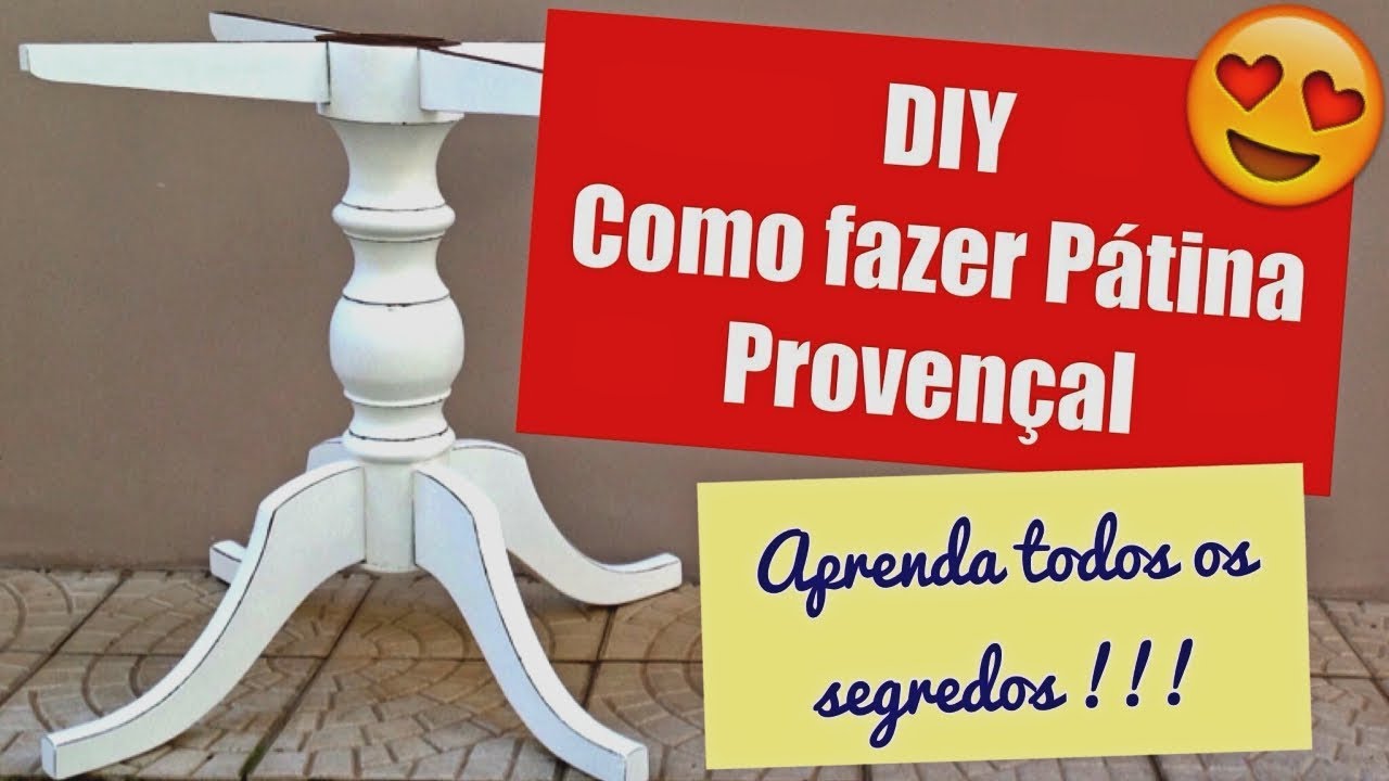 DIY | Como fazer pátina provençal | Conheça todos os segredos