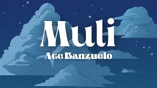 Video thumbnail of "Muli - Ace Banzuelo (Lyrics)"