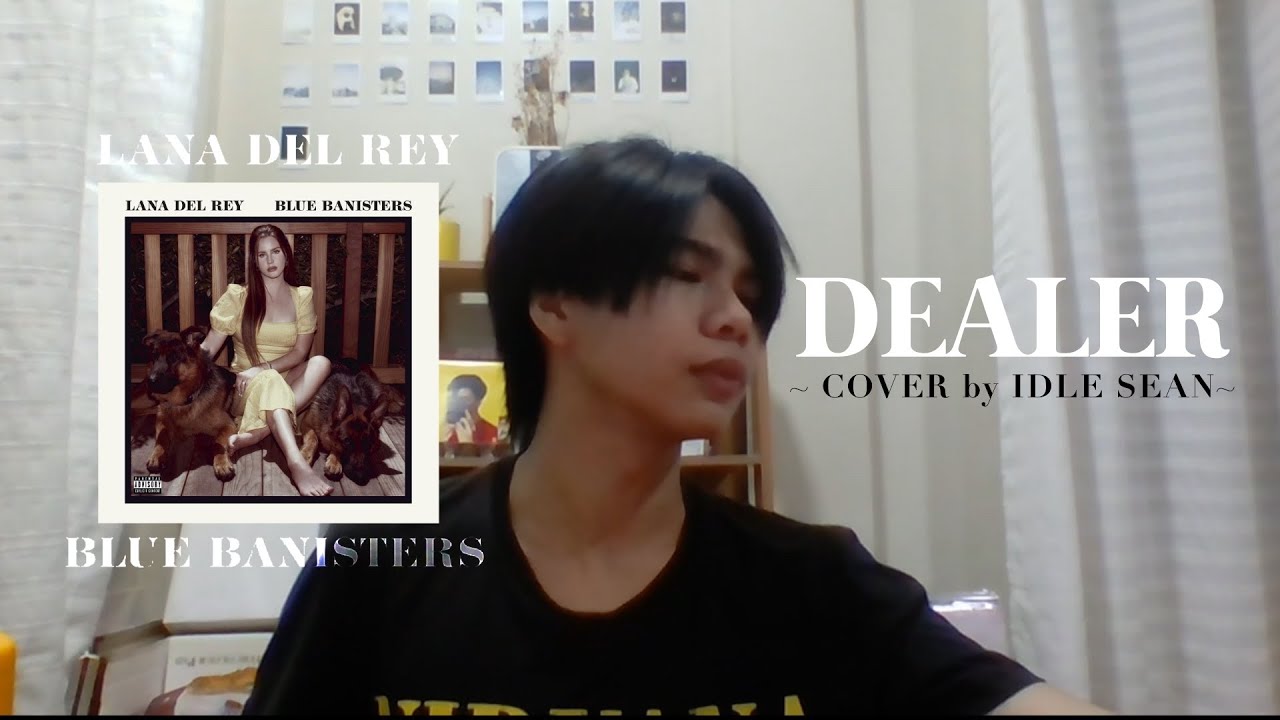 dealer — blue banister (lana del rey cover by Idle Sean)