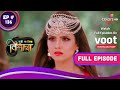 Bishakha  dushto na doibyo       ep 136  bishakhas futile sacrifice