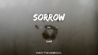 Lund - Sorrow 悲傷 ｜當我情緒低落時不掙扎。因為我是個平凡人，我也會流血。｜ 中英動態歌詞 Lyrics