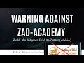 Warning against zad academy  shaykh fud azzintn  