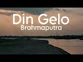 Din Gelo - Brahmaputra