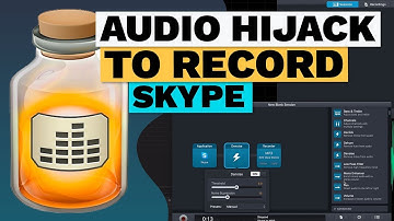 How to Use Audio Hijack to Record Skype (Tutorial)
