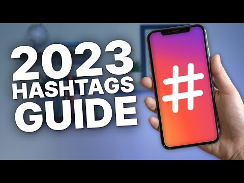 2023 Instagram Hashtag Guide - How Many Hashtags To Use 2023