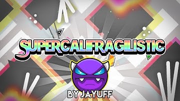 Supercalifragilistic by Jayuff 100% (Easy Demon) [GD 2.11]