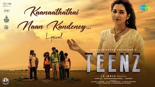 Kaanaathathai Naan Kandeney - Lyrical | Teenz | Shreya Ghoshal | D. Imman | Radhakrishnan Parthiban by Saregama Tamil 1,083,308 views 13 days ago 4 minutes, 23 seconds