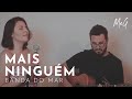 Mais Ninguém | Banda do Mar | Mari e Gu Cover