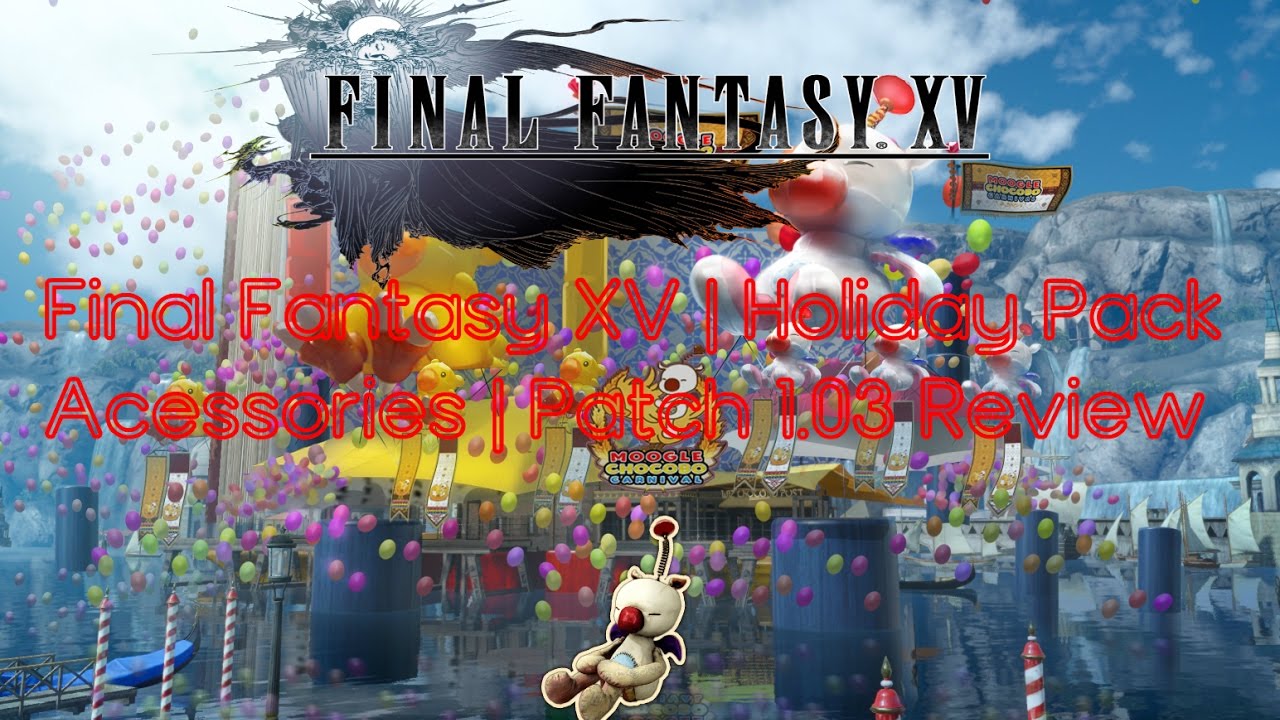 Final Fantasy XV | Holiday Pack + | Accessories | Review | Patch