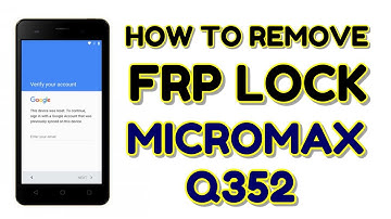 Micromax Q352 Remove Success FRP Lock