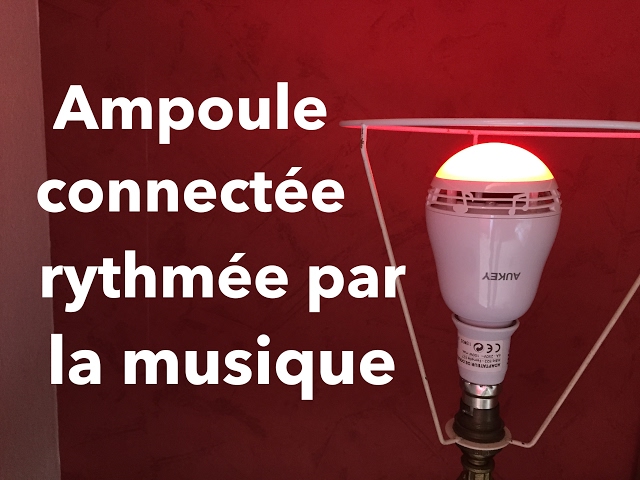 Review : Ampoule connectée et rythmée par la musique ! 