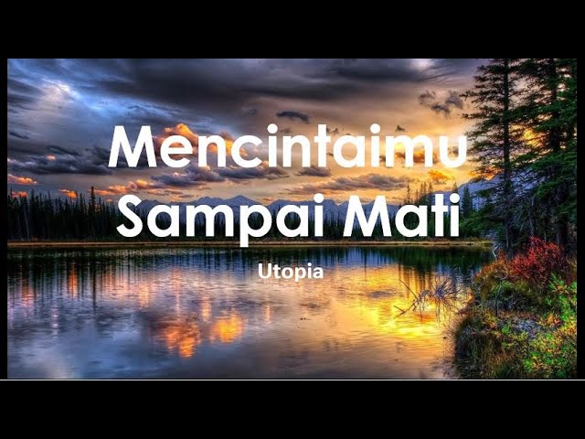 Utopia - Mencintaimu Sampai Mati (Lirik) class=