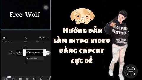 HƯỚNG DẪN Làm INTRO VIDEO BẰNG CHỮ Trên CapCut ( Intro Text In CapCut )