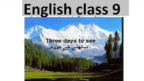 Class 9 - English - Unit -12.3-Three days to see