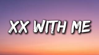 Xx With Me (Lyrics) | Broken Love Song