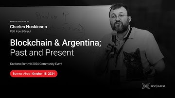 Blockchain & Argentina: Past & present - Keynote Address by Charles Hoskinson
