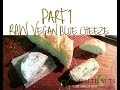 RAW VEGAN gorgonzola BLUE CHEEZE!  PART 1 Best vegan cheese  you will ever taste!