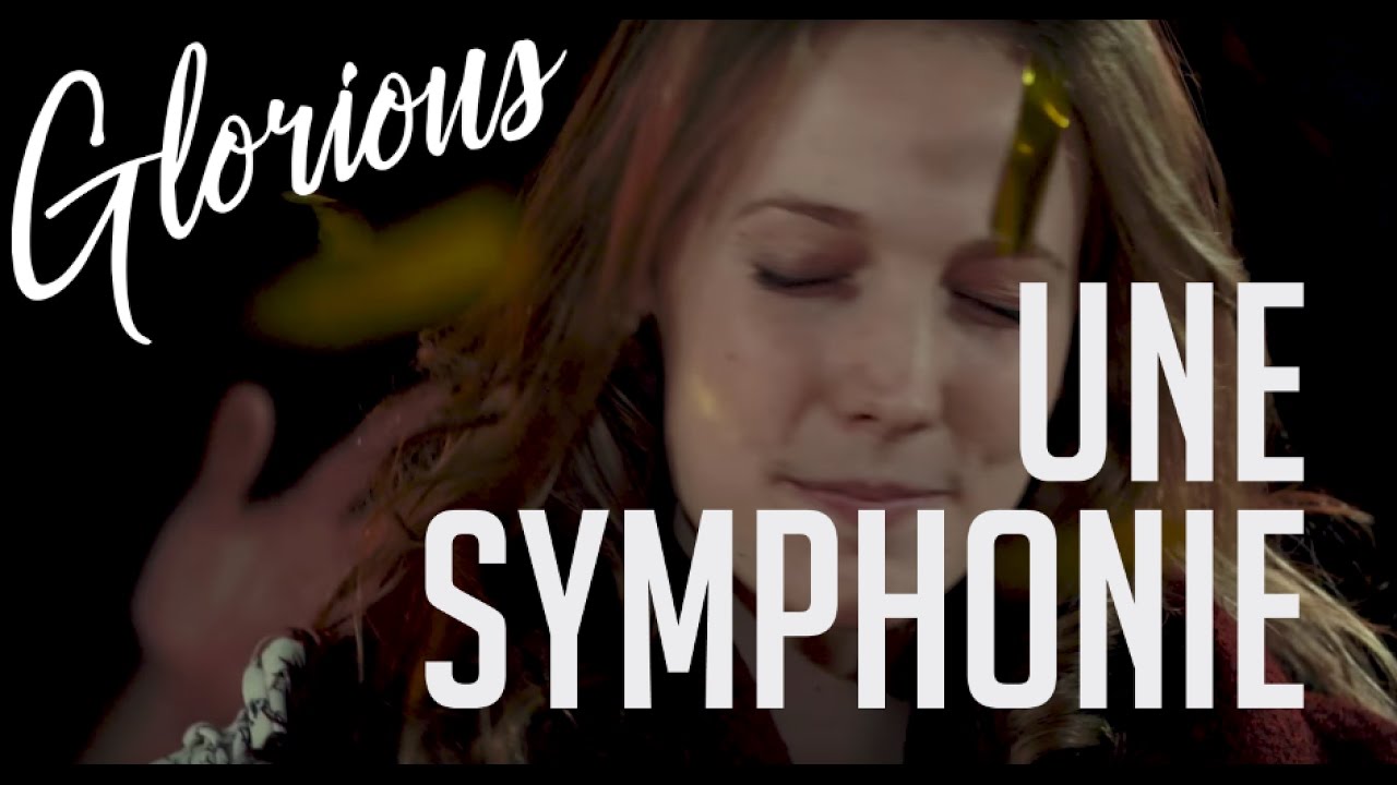 Glorious   Une Symphonie