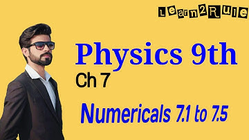 Matric Part 1, Exercise Numerical 7.1 to 7.5 - Physics Ch 7 Properties & Matter - 9th Class Physics