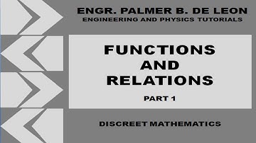 FUNCTIONS AND RELATIONS PART 1 - DISCREET MATHEMATICS - TAGALOG VERSION