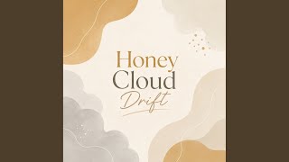 Honey Cloud Drift