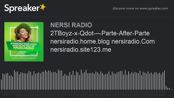 2TBoyz-x-Qdot-–-Parte-After-Parte nersiradio.home.blog nersiradio.Com nersiradio.site123.me