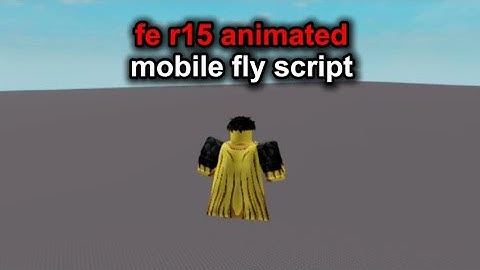 FE Animated Mobile Fly Script (R15) | Roblox Universal Script