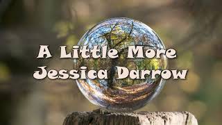A Little More-Jessica Darrow-Lyric Video