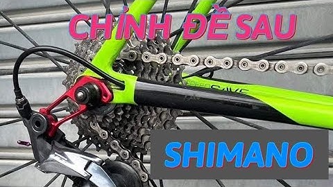 Cách Chỉnh Đề Sau Xe Đạp Shimano ! How to Adjust a Rear Derailleur