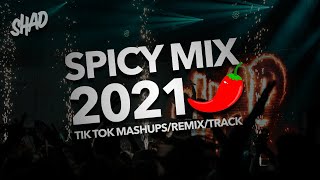 SPICY MIX 2021 - TIK TOK MASHUPS/REMIX/TRACK