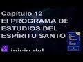 UN CURSO DE MILAGROS Capítulo 12: EL PROGRAMA DE ESTUDIOS DEL ESPÍRITU SANTO