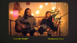 Love Me Tender - Elvis Presley (Cover) by The Macarons Project chords