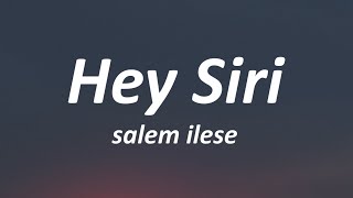 salem ilese - hey siri (lyrics)