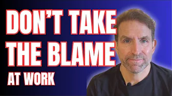 How to avoid taking the blame at work?