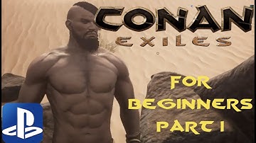 Conan Exiles (PS4) FOR BEGINNERS PART 1 - First 20 Minutes of Gameplay