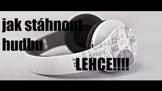 Jak Stáhnout hudbu LEHCE !!!!!!